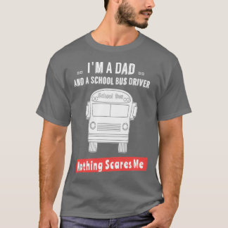 Ich bin Vater und Schulbusfahrer, mir macht mir ni T-Shirt