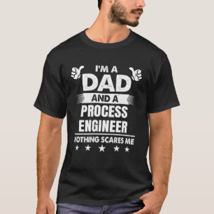 Ich bin Vater und Verfahrenstechniker. Mir ist nic T-Shirt