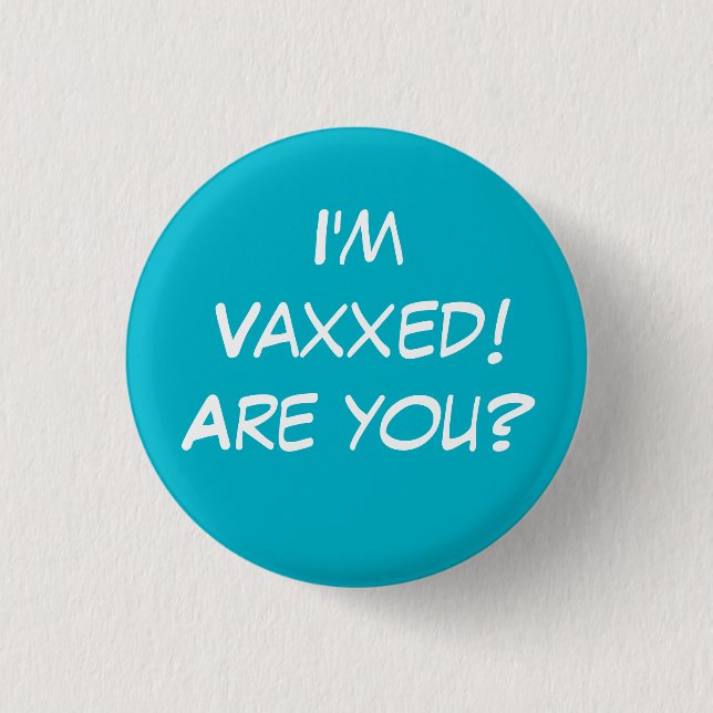 Ich bin Vaxxed! Bist du's? Aquamarine Button-On-Ta Button (Vorderseite)