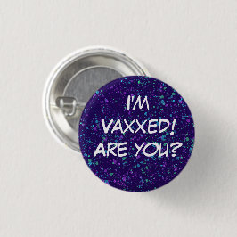 Ich bin Vaxxed! Bist du's? Button-On-Taste Button