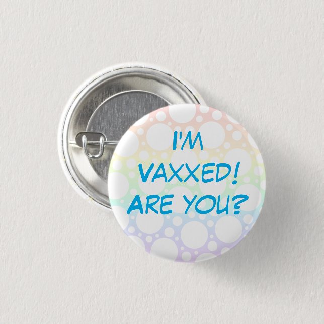 Ich bin Vaxxed! Bist du's? Rainbow-Button-On-Taste Button (Vorne & Hinten)
