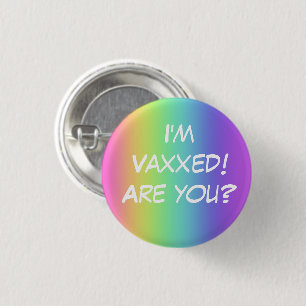 Ich bin Vaxxed! Bist du's? Rainbow-Button-On-Taste Button