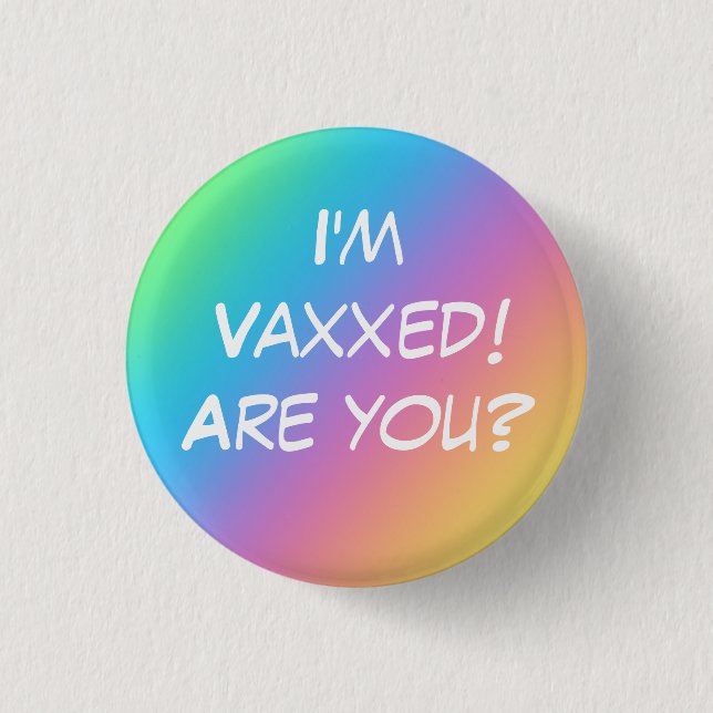 Ich bin Vaxxed! Bist du's? Rainbow-Button-On-Taste Button (Vorderseite)
