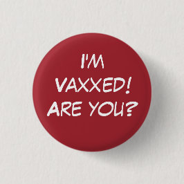 Ich bin Vaxxed! Bist du's? Schaltfläche mit rotem Button