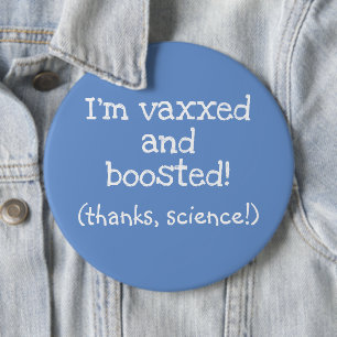 Ich bin Vaxxed und Boosted (Dank an die Wissenscha Button