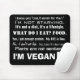 Ich bin vegan: Antworten Mousepad (Mit Mouse)
