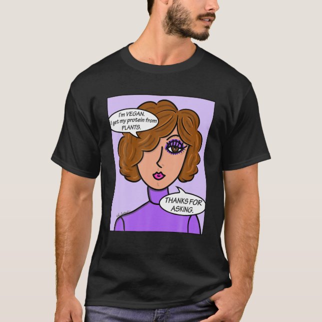 Ich bin Vegan, dass ich mein Protein von Pflanze b T-Shirt (Vorderseite)