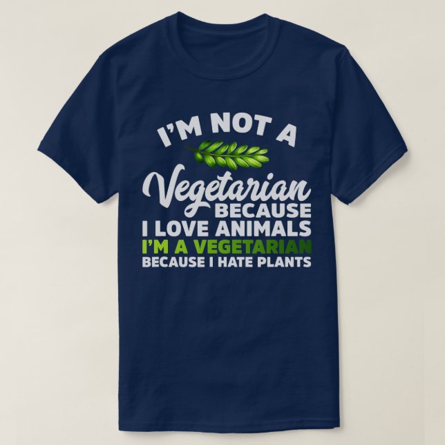 Ich bin Vegetarier, weil ich Pflanze hasste Vegan T-Shirt (Design vorne)