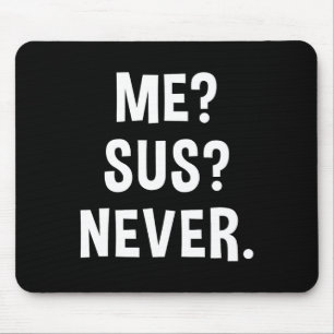 Ich bin verdächtig Niemals verdächtiger Gamer-Meme Mousepad