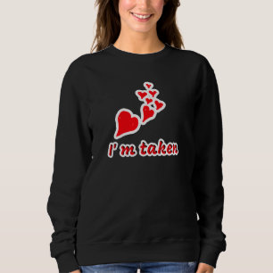 Ich bin vergeben süße romantische Valentinstag Sweatshirt