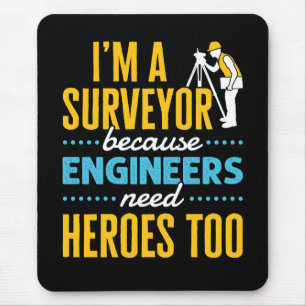 Ich bin Vermesser, weil Ingenieure auch Helden bra Mousepad