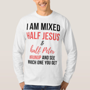 Ich bin vermischt halb Jesus und halb Peter Runup T-Shirt