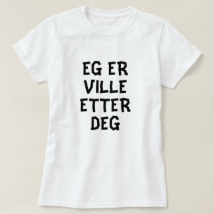 Ich bin verrückt nach dir in norwegisch-blau T-Shirt