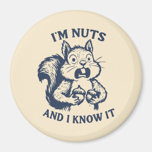 Ich bin verrückt und ich weiß es Eichhörnchen Magnet