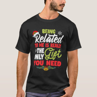 Ich bin verwandt Funny Familie Joke Christmas Gi T-Shirt