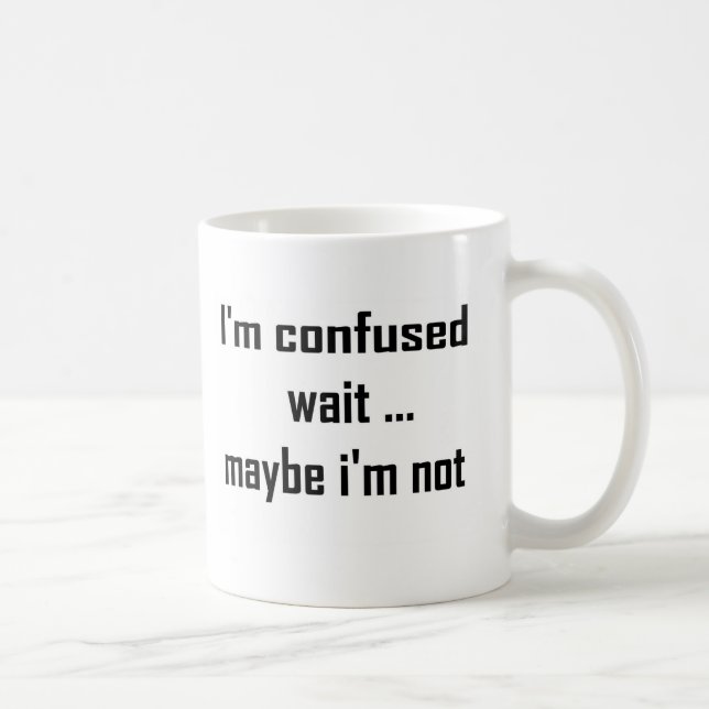 Ich bin verwirrt kaffeetasse (Rechts)