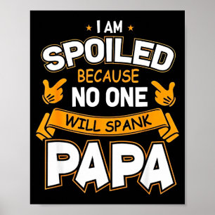 Ich bin verwöhnt, weil Will Papa versohlt Poster