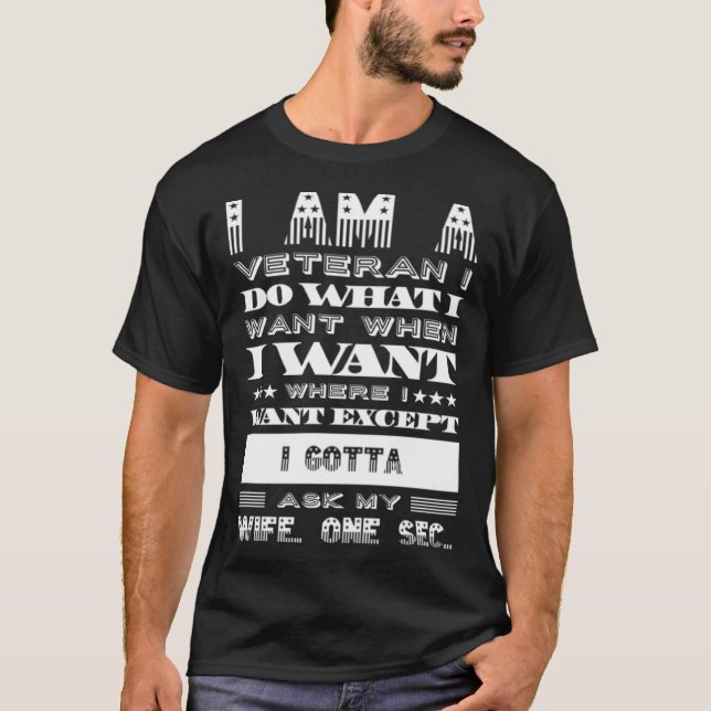 Ich bin Veteran und tue, was ich Gewollt habe, als T-Shirt (Vorderseite)