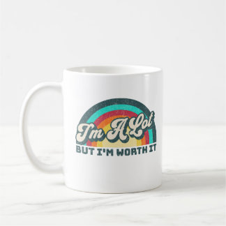 Ich bin viel wert, aber ich bin es wert, dass es e kaffeetasse