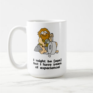 Ich bin vielleicht alt, aber ich habe jahrelange E Kaffeetasse