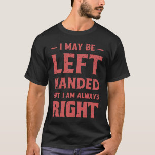 Ich bin vielleicht an der Hand Links, aber ich bin T-Shirt