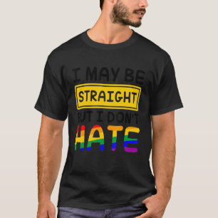 Ich bin vielleicht hetero, aber ich hasse LGBT Gay T-Shirt