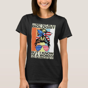 Ich bin vielleicht kein Biologe, aber ich kenne Iu T-Shirt