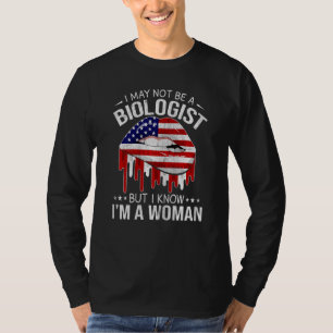 Ich bin vielleicht kein Biologe, aber ich weiß, da T-Shirt