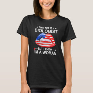 Ich bin vielleicht kein Biologe, aber ich weiß, da T-Shirt