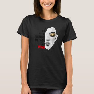 Ich bin vielleicht kein Biologe, aber ich weiß, da T-Shirt