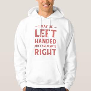 Ich bin vielleicht links-händig, aber ich habe imm hoodie