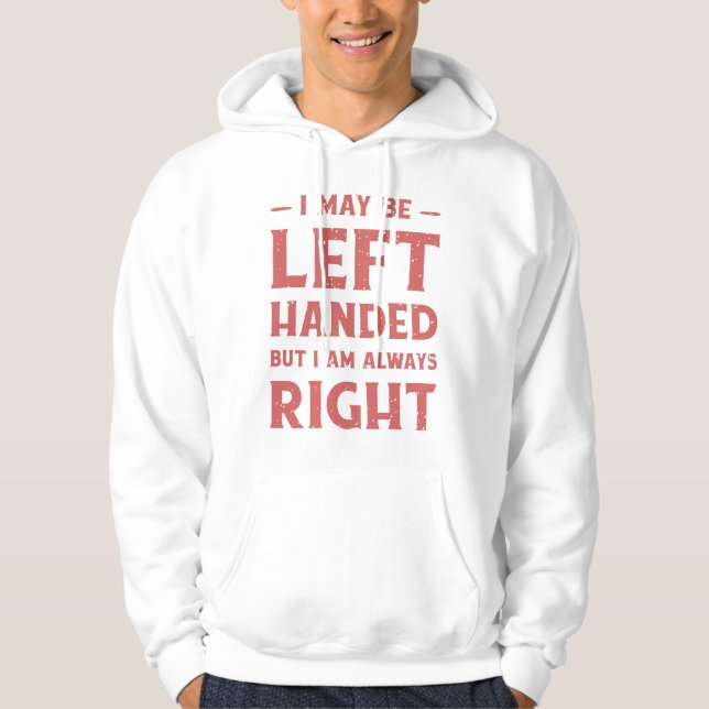 Ich bin vielleicht links-händig, aber ich habe imm hoodie (Vorderseite)