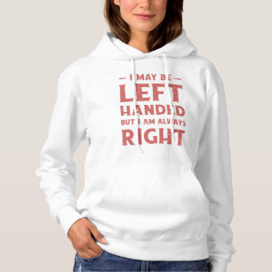 Ich bin vielleicht links-händig, aber ich habe imm hoodie