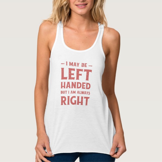 Ich bin vielleicht links-händig, aber ich habe imm tank top (Vorderseite)