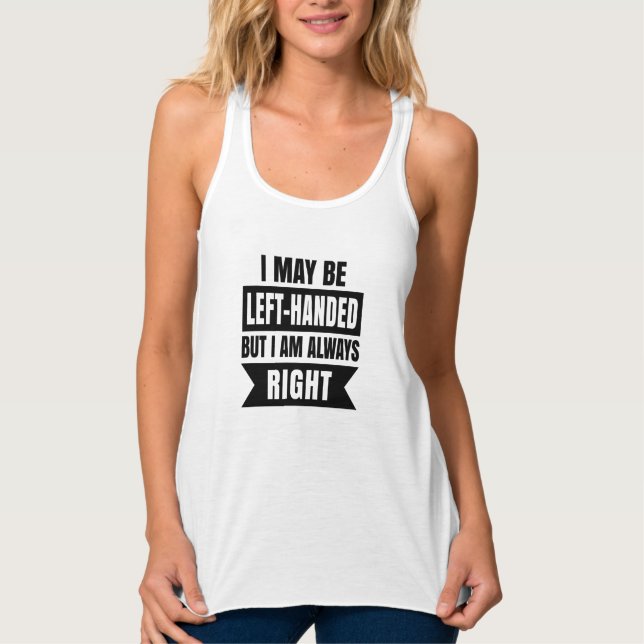 Ich bin vielleicht links-händig, aber ich habe imm tank top (Vorderseite)