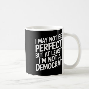 Ich bin vielleicht nicht perfekt, aber zumindest b kaffeetasse