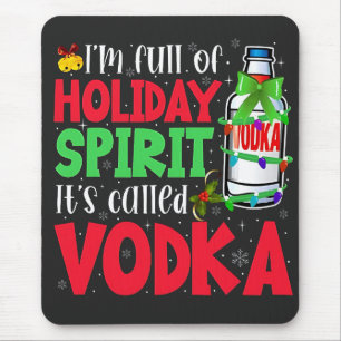 Ich bin voller Weihnachtsgeist, es heißt Vodka Xma Mousepad