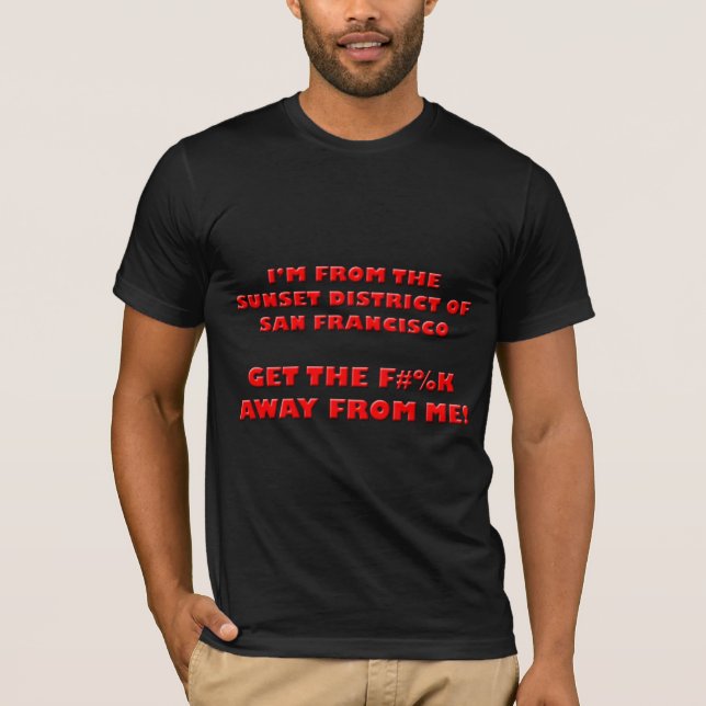 Ich bin vom Sonnenuntergang-Bezirk… T - Shirt (Vorderseite)