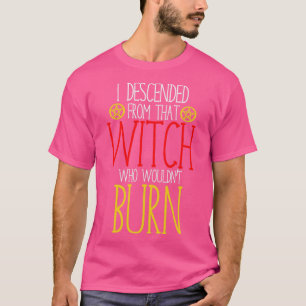 Ich bin von dieser Hexe abgestiegen, die nicht bre T-Shirt