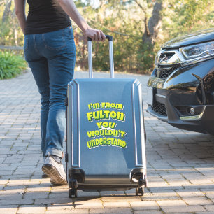 Ich bin von Fulton, den du nicht verstehen würdest Aufkleber