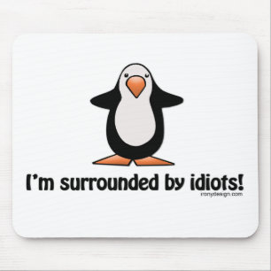 Ich bin von Idioten umgeben Mousepad