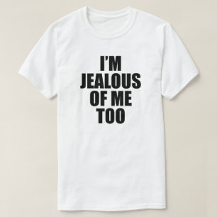 Ich bin VON MIR AUCH EIFERSÜCHTIG T-Shirt