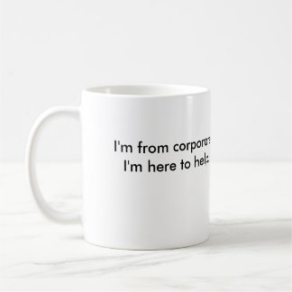Ich bin von Unternehmens. Ich bin hier zu helfen Kaffeetasse