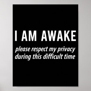 Ich bin wach, bitte respektiert meine Privatsphäre Poster