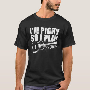 Ich bin wählerisch, also spiele ich Gitarre - Pull T-Shirt