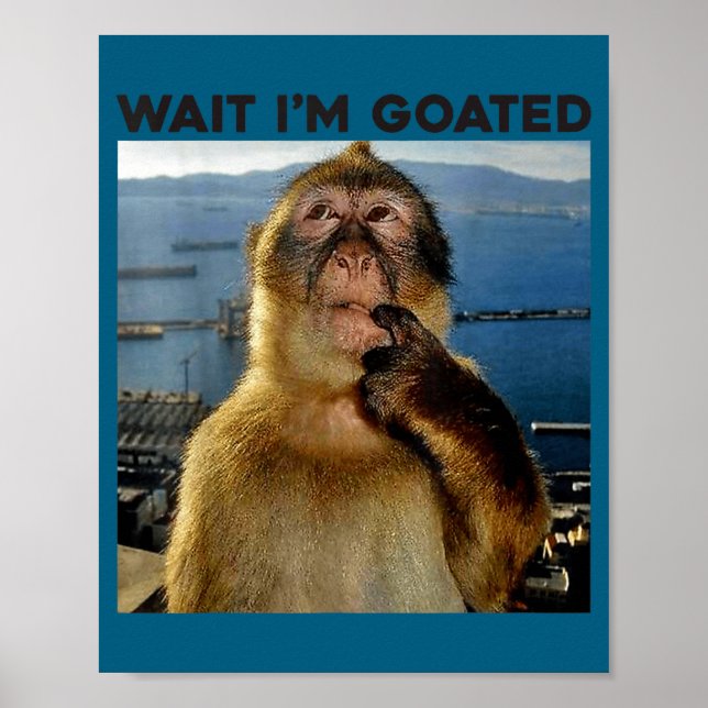 Ich bin Wait Goated Denkender Affe Meme Poster (Vorne)