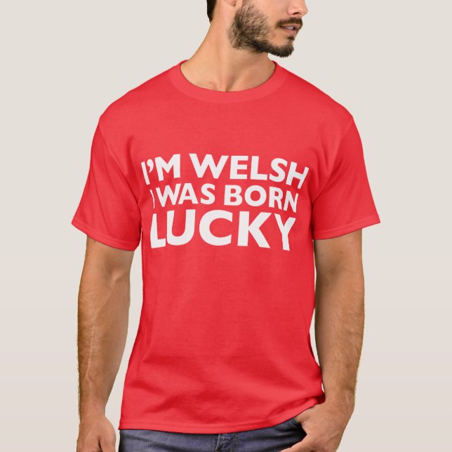 Ich bin Waliser, den ich geborener glücklicher T - T-Shirt (Vorderseite)