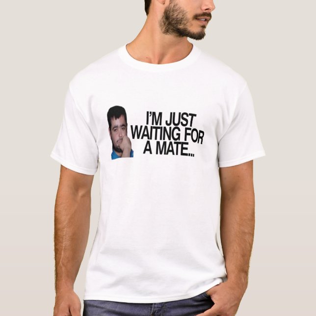 Ich bin wartete gerade einen Kameraden T-Shirt (Vorderseite)