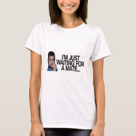 Ich bin wartete gerade einen Kameraden T-Shirt