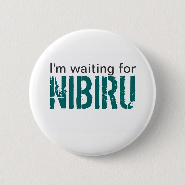 Ich bin wartete Nibiru Button (Vorderseite)